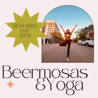 This Memorial Day Monday join us for BeerMosas & Yoga w/ Brenda 🥂🧘